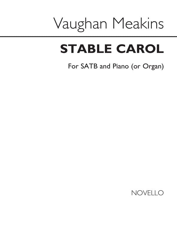 NOV290666 - Vaughan Meakins: Stable Carol - SATB and piano or organ Default title