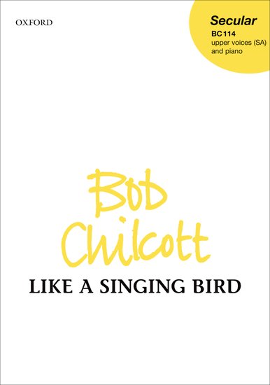 OUP-3360082 - Chilcott Like a Singing Bird: SSA vocal score Default title