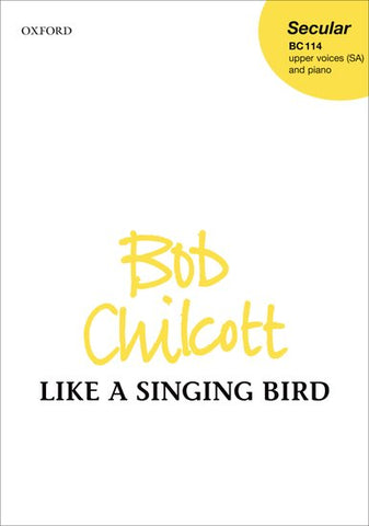 OUP-3360082 - Chilcott Like a Singing Bird: SSA vocal score Default title