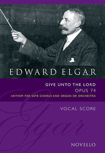 NOV320056 - Edward Elgar: Give Unto the Lord Op.74 (Vocal Score Ed. Bruce Wood) Default title
