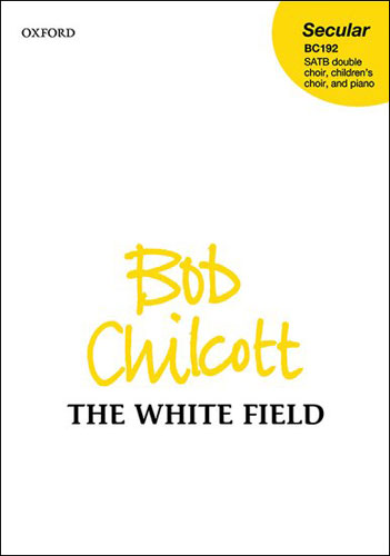 OUP-3410848 - Chilcott The White Field: Vocal score Default title